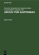 Deutsche Akademie der Landwirtschaftswissenschaften zu Berlin - Archiv für Gartenbau - Band 7, Heft 1: Archiv für Gartenbau. Band 7, Heft 1