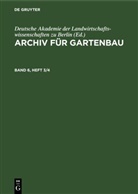 Deutsche Akademie der Landwirtschaftswissenschaften zu Berlin - Archiv für Gartenbau - Band 6, Heft 3/4: Archiv für Gartenbau. Band 6, Heft 3/4