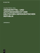 Joachim Richter - Arzneimittel- und Apothekenrecht der Deutschen Demokratischen Republik - Lieferung 9: Arzneimittel- und Apothekenrecht der Deutschen Demokratischen Republik. Lieferung 9