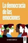 Alfredo Sanfeliz - La democracia de las emociones
