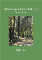 Pekka Niku - Memoirs of a Forest Industry Consultant