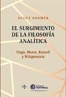 Scott Soames - El surgimiento de la filosofía analítica : Frege, Moore, Russell y Wittgenstein