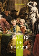 Jules Michelet - Histoire de France