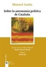 Manuel Azaña, Antonio Pau Pedrón - Sobre la autonomía política de Cataluña