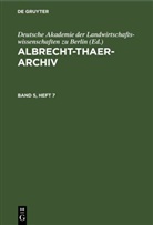 Deutsche Akademie der Landwirtschaftswissenschaften zu Berlin - Albrecht-Thaer-Archiv - Band 5, Heft 7: Albrecht-Thaer-Archiv. Band 5, Heft 7