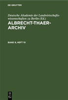 Deutsche Akademie der Landwirtschaftswissenschaften zu Berlin - Albrecht-Thaer-Archiv - Band 9, Heft 10: Albrecht-Thaer-Archiv. Band 9, Heft 10