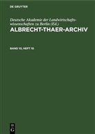 Deutsche Akademie der Landwirtschaftswissenschaften zu Berlin - Albrecht-Thaer-Archiv - Band 10, Heft 10: Albrecht-Thaer-Archiv. Band 10, Heft 10