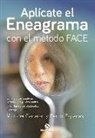 Victoria Cadarso, Pedro Espadas López - Aplícate el eneagrama con el método FACE : consigue tus objetivos personales y profesionales convirtiendo tus obstáculos en tus potenciales
