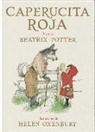 Beatrix Potter, Helen Oxenbury - Caperucita Roja