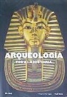 Paul G. Bahn, Brian Murray Fagan - Arqueología : toda la historia