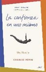 Charles Pepin - La confianza en uno mismo : una filosofía