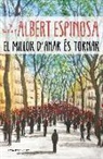 Albert Espinosa - El millor d'anar és tornar