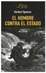 Herbert Spencer - El hombre contra el estado