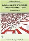 Antonio Somoza - Apuntes para una salida alternativa de la crisis : Málaga 2020