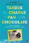 Gonzalo Sánchez-Izquierdo, Javier Serrano, Javier Serrano Palacios - Tardes de chapas y pan con chocolate : una mirada nostálgica a la vida cuando jugábamos en la calle