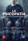 Nubia Carolina Rovelo Escoto, Luis Miguel Sánchez Gil, Francisco Javier de Santiago Herrero - La psicopatía : un enfoque multidisciplinar