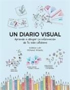 Giorgia Lupi, Stefanie Posavec - Un Diario Visual: Aprende a Dibujar La Información de Tu Vida Cotidiana