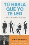 José Luis Martín Ovejero - Tú habla, que yo te leo : las claves de la comunicación no verbal