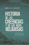 Mircea Eliade - Historia de las creencias y de las ideas religiosas : desde la época de los descubrimientos hasta nuestros días