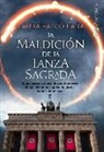 Laura Falcó Lara - La maldición de la lanza sagrada : el que posea la lanza de Longrinos será el amo del mundo, quien la pierda hallará la muerte