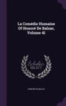 Honoré de Balzac - La Comédie Humaine Of Honoré De Balzac, Volume 41