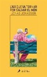 Jonas Jonasson - L'avi que va tornar per salvar el món