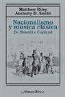 Matthew Riley, Anthony D. Smith - Nacionalismo y música clásica : de Händel a Copland