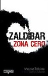 Ahoztar Zelaieta Zamakona - Zaldibar : zona cero