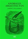 Juhani Pallasmaa - Animales arquitectos