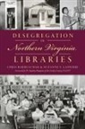 Chris Barbuschak, Christopher Barbuschak, Suzanne Lapierre, Suzanne S. Lapierre - Desegregation in Northern Virginia Libraries
