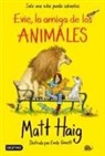 Matt Haig, Emily Gravett - Evie, la amiga de los animales