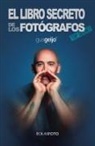 Gustavo Geijo Alonso - El libro secreto de los fotógrafos