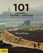 Antón Pombo Rodríguez - 101 lugares del Camino de Santiago sorprendentes