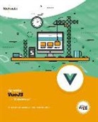 Ramón Serrano Valero, Ángel Vázquez, Ángel Vázquez Vázquez - Aprender VueJS : con 100 ejercicios prácticos