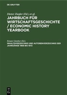 Carsten Burhop, Josef Ehmer, Rainer Fremdling, Renate Günther, Peter Hertner, Alexander Nützenadel... - Jahrbuch für Wirtschaftsgeschichte / Economic History Yearbook: Inhaltsverzeichnis und Autorenverzeichnis der Jahrgänge 1968 bis 1972