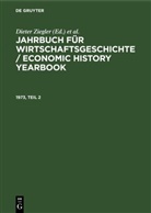 Carsten Burhop, Josef Ehmer, Rainer Fremdling, Peter Hertner, Alexander Nützenadel, Toni Pierenkemper... - Jahrbuch für Wirtschaftsgeschichte / Economic History Yearbook - 1973, Teil 2: Jahrbuch für Wirtschaftsgeschichte / Economic History Yearbook. 1973, Teil 2
