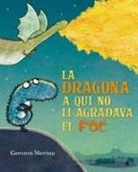 Gemma Merino - La dragona a qui no li agradava el foc