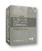 Alri Zurita Gutiérrez - El delito de organización criminal : fundamentos y contenido de injusto