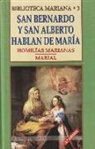 María Damián Yáñez Neira - San Bernardo y San Alberto hablan de María : homilías Marianas. Marial