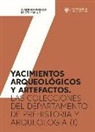 María Luisa Bellido Gant, Antonio Collados - Yacimientos arqueológicos y artefactos : las colecciones del Departamento de Prehistoria y Arqueología I