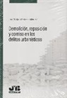 José Antonio Martínez Rodríguez - Demolición, reposición y comiso en los delitos urbanísticos