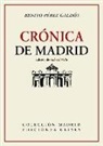 Benito Pérez Galdós - Crónica de Madrid