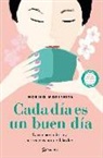 Noriko Morishita - Cada d&iacute;a es un buen d&iacute;a : la ceremonia del t&eacute; y sus secretos para la felicidad
