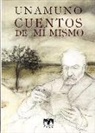 Miguel de Unamuno - Cuentos de mí mismo