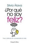 Silvia Alava, Silvia Álava - 'Por que no soy feliz? (Why I'm not happy? - Spanish Edition)