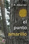 Fernando Rodríguez Albarrán - El punto amarillo