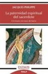 Jacques Philippe - La paternidad espiritual del sacerdote : un tesoro en vasos de barro
