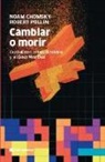 Noam Chomsky, Robert Pollin - Cambiar o morir : capitalismo, crisis climática y el green new deal