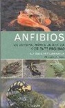 Christophe Dufresnes - Anfibios de Europa, Norte de África y Oriente Próximo : una guía fotográfica