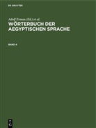 Adolf Erman, Hermann Grapow - Wörterbuch der aegyptischen Sprache - Band 4: Wörterbuch der aegyptischen Sprache. Band 4